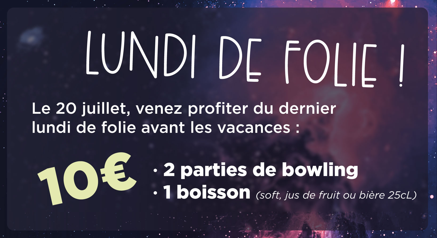 Le 20 juillet, venez profiter du dernier lundi de folie avant les vacances.
